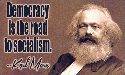 Democracy is the road to socialism.